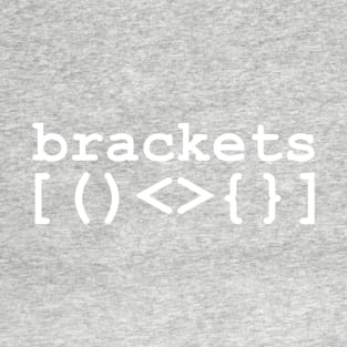 Funny Coding Meme Brackets and Braces T-Shirt
